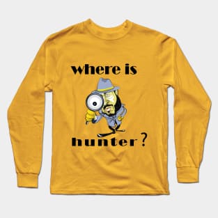 Where is Hunter? anti Trump designe idea Long Sleeve T-Shirt